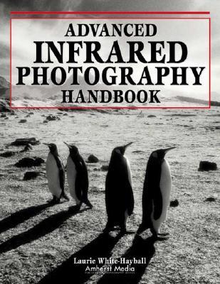 Advanced Infrared Photography Handbook