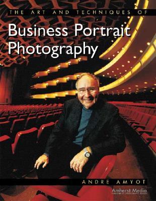 The Art and Techniques of Business Portrait Photography