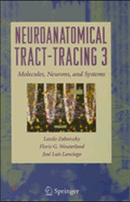 Neuroanatomical Tract-Tracing 3: Molecules, Neurons, and Systems