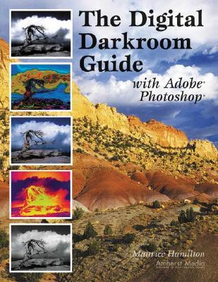 The Digital Darkroom Guide with Adobe Photoshop