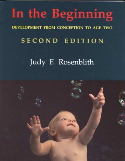 In the Beginning: Development from Conception to Age Two