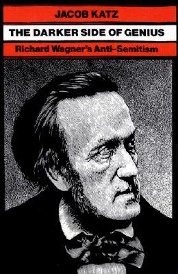 The Darker Side of Genius: Richard Wagner's Anti-Semitism