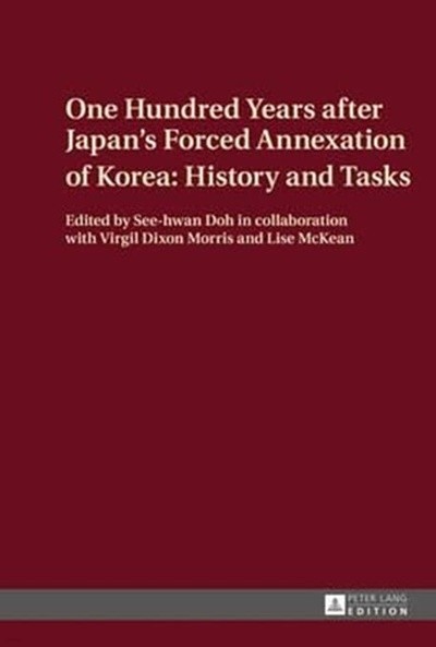 One Hundred Years After Japan's Forced Annexation of Korea: History and Tasks (Hardcover) 
