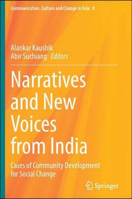 Narratives and New Voices from India: Cases of Community Development for Social Change