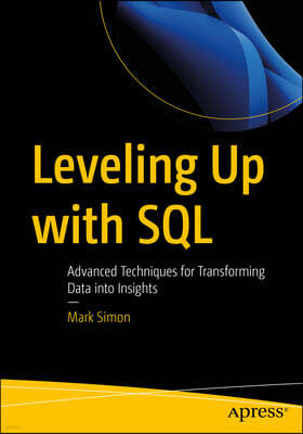 Leveling Up with SQL: Advanced Techniques for Transforming Data Into Insights