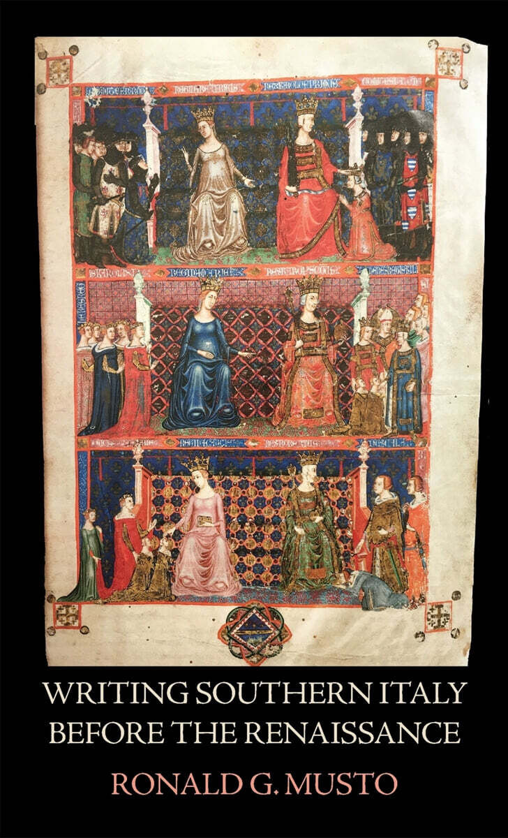 Writing Southern Italy Before the Renaissance: Trecento Historians of the Mezzogiorno