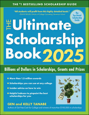 The Ultimate Scholarship Book 2025: Billions of Dollars in Scholarships, Grants and Prizes