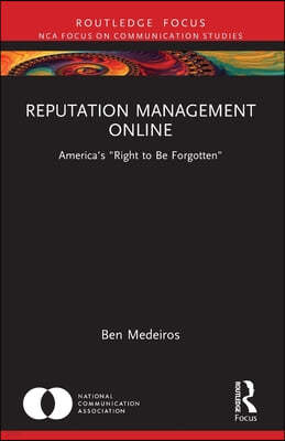 Reputation Management Online: America's "Right to Be Forgotten"