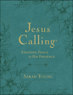 Jesus Calling, Large Text Teal Leathersoft, with Full Scriptures: Enjoying Peace in His Presence (a 365-Day Devotional)