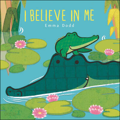 I Believe in Me Padded Board Book: (A Heartwarming Story of Parental Love Featuring Parent & Child Crocodiles in Rhyming Text - For Babies and Toddler