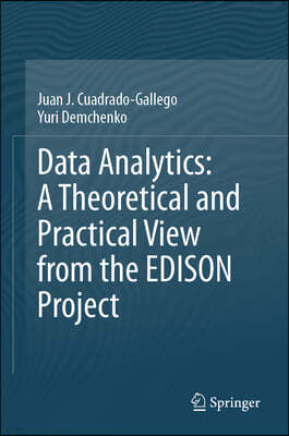 Data Analytics: A Theoretical and Practical View from the Edison Project