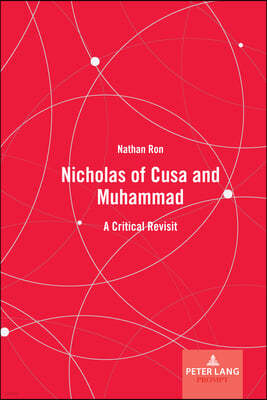 Nicholas of Cusa and Muhammad; A Critical Revisit