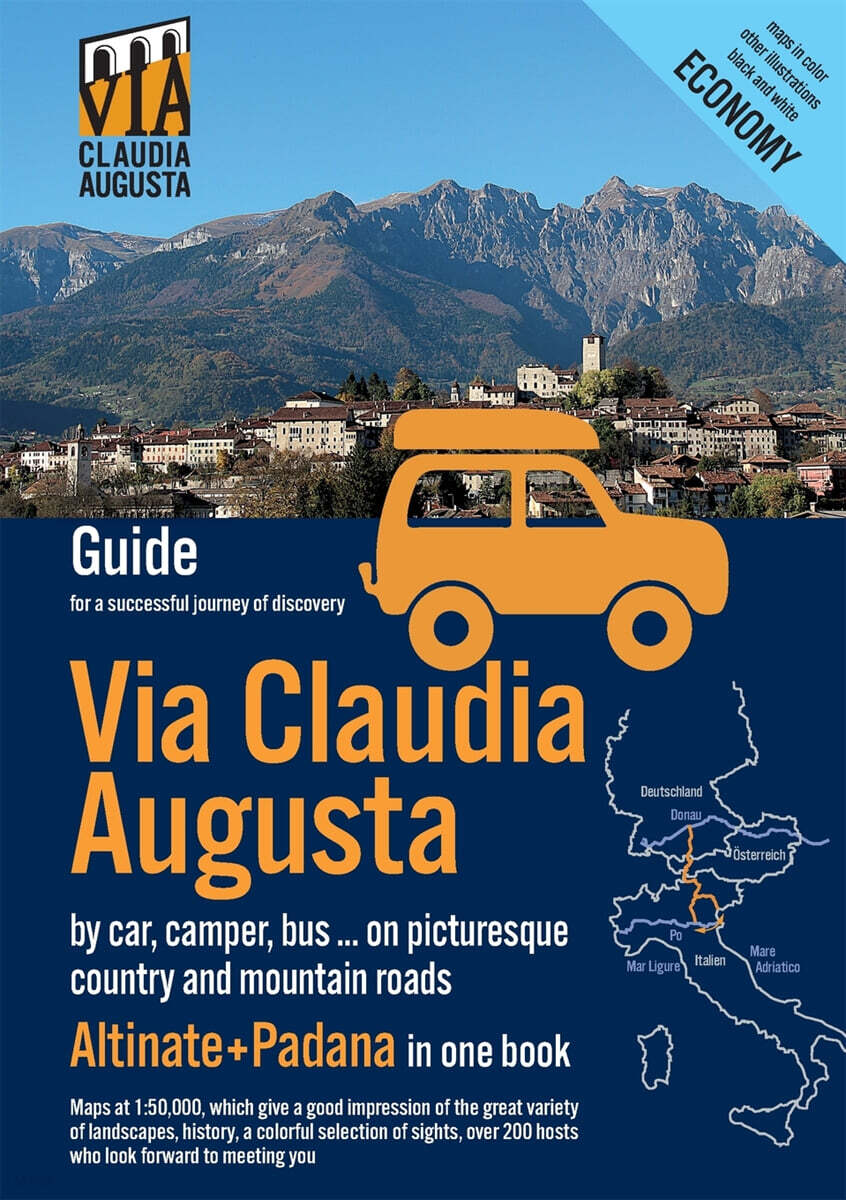 Via Claudia Augusta by car, camper, bus, ... "Altinate" +"Padana" ECONOMY: Guide for a successful journey of discovery (maps in color, city maps and r