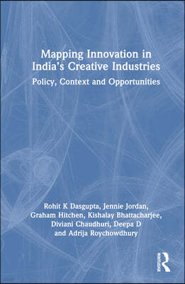 Mapping Innovation in India's Creative Industries: Policy, Context and Opportunities