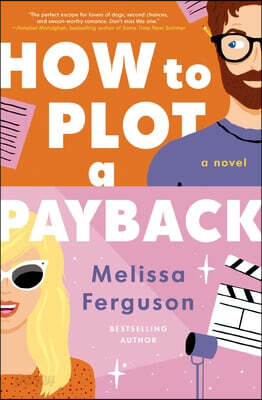 How to Plot a Payback: A Kisses-Only, Enemies-To-Lovers Rom-Com; Sit-Com Screenwriter Edition