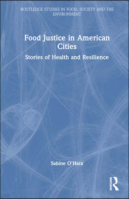 Food Justice in American Cities