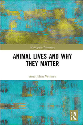 Animal Lives and Why They Matter