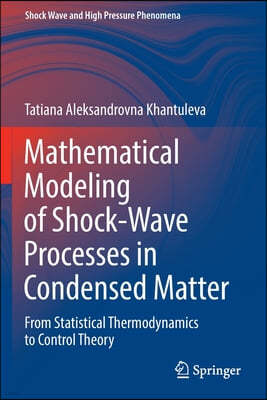 Mathematical Modeling of Shock-Wave Processes in Condensed Matter: From Statistical Thermodynamics to Control Theory