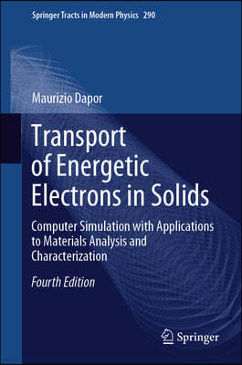 Transport of Energetic Electrons in Solids: Computer Simulation with Applications to Materials Analysis and Characterization