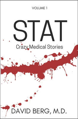 Stat: Bizarre Medical Stories: Volume 1