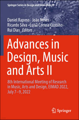 Advances in Design, Music and Arts II: 8th International Meeting of Research in Music, Arts and Design, Eimad 2022, July 7-9, 2022