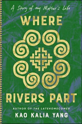 Where Rivers Part: A Story of My Mother's Life