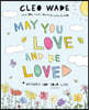 May You Love and Be Loved: Wishes for Your Life