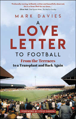 A Love Letter to Football: From the Terraces to a Transplant and Back Again