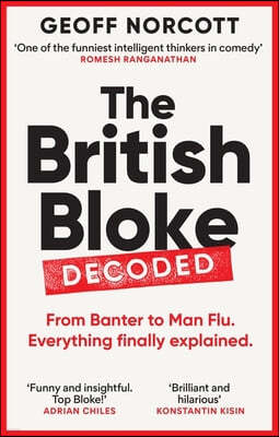 The British Bloke, Decoded