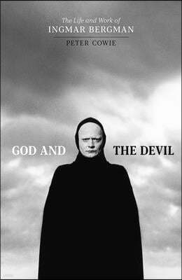 God and the Devil: The Life and Work of Ingmar Bergman