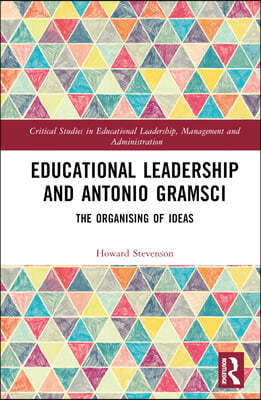 Educational Leadership and Antonio Gramsci