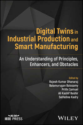 Digital Twins in Industrial Production and Smart Manufacturing: An Understanding of Principles, Enhancers, and Obstacles