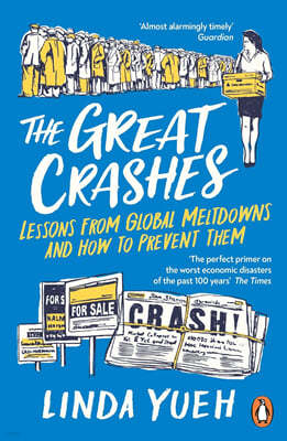 The Great Crashes : Lessons from Global Meltdowns and How to Prevent Them