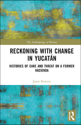 Reckoning with Change in Yucatán