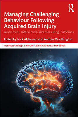 Managing Challenging Behaviour Following Acquired Brain Injury