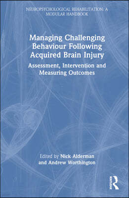 Managing Challenging Behaviour Following Acquired Brain Injury