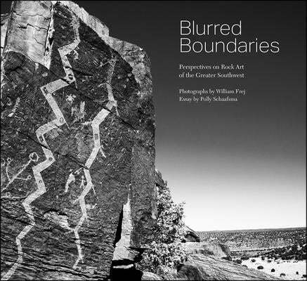 Blurred Boundaries: Perspectives on Rock Art of the Greater Southwest