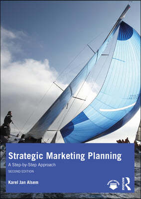 Strategic Marketing Planning: A Step-By-Step Approach