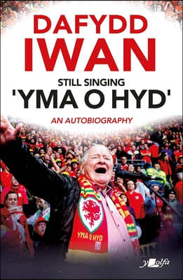 Still Singing 'Yma O Hyd': An Autobiography