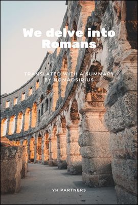 We delve into Romans