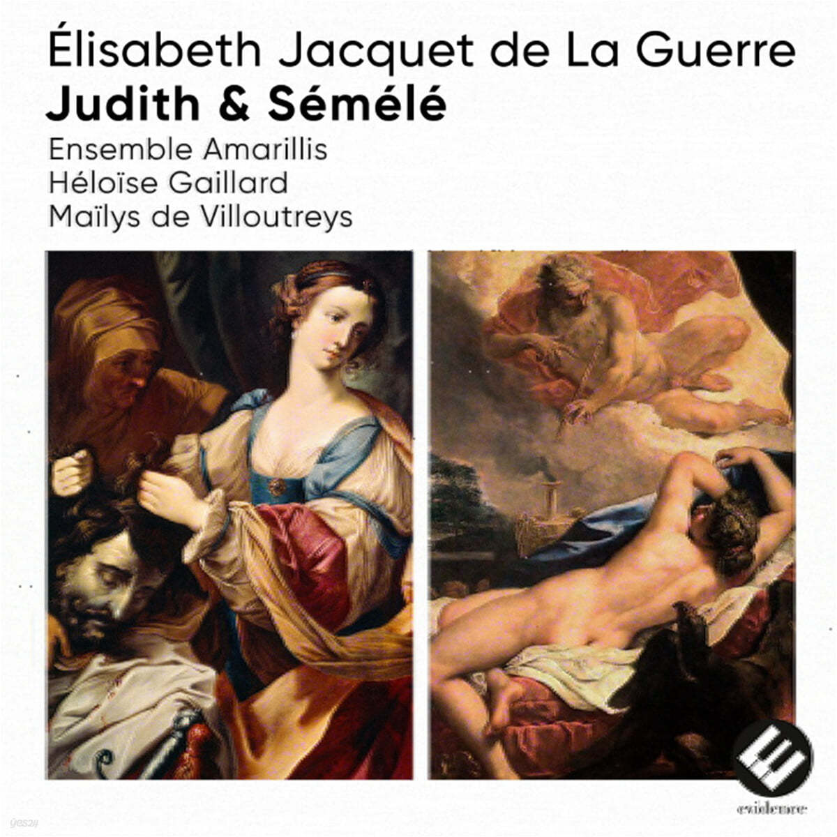 Heloise Gaillard 엘리자베트 자케 드 라 게르: 성서 칸타타 유디트, 세멜레 (Elisabeth Jacquet De La Guerre: Judith &amp; Semele)