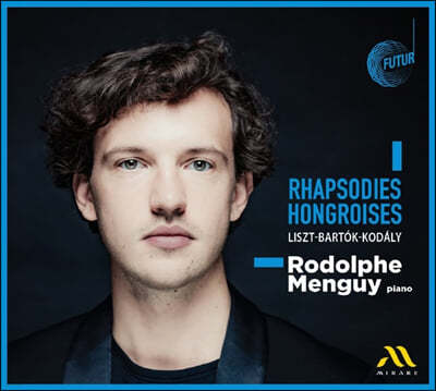 Rodolphe Menguy 헝가리 광시곡 - 바르토크 / 코다이 / 리스트 (Rhapsodies Hongroises)