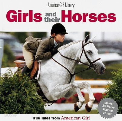 Girls and Their Horses: True Tales from American Girl with Cards