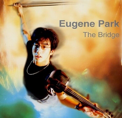 유진 박(Eugene Park) - The Bridge