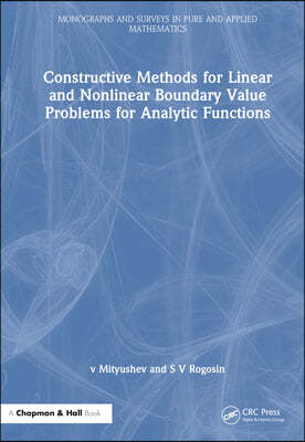 Constructive Methods for Linear and Nonlinear Boundary Value Problems for Analytic Functions