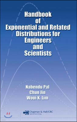 Handbook of Exponential and Related Distributions for Engineers and Scientists