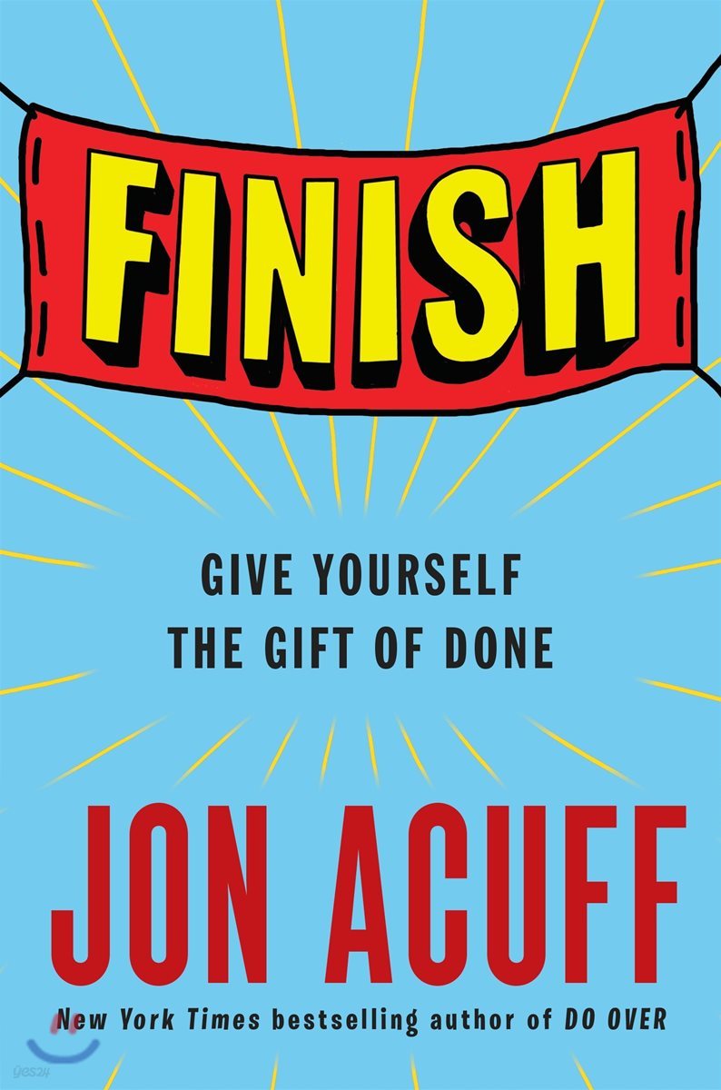 Finish: Give Yourself the Gift of Done