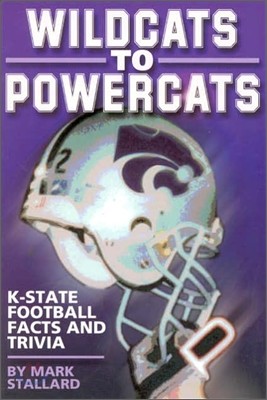 Wildcats to Powercats: K-State Football Facts and Trivia