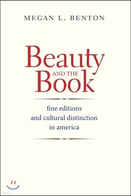 Beauty and the Book: Fine Editions and Cultural Distinction in America