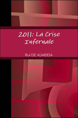 2011: La Crise Infernale